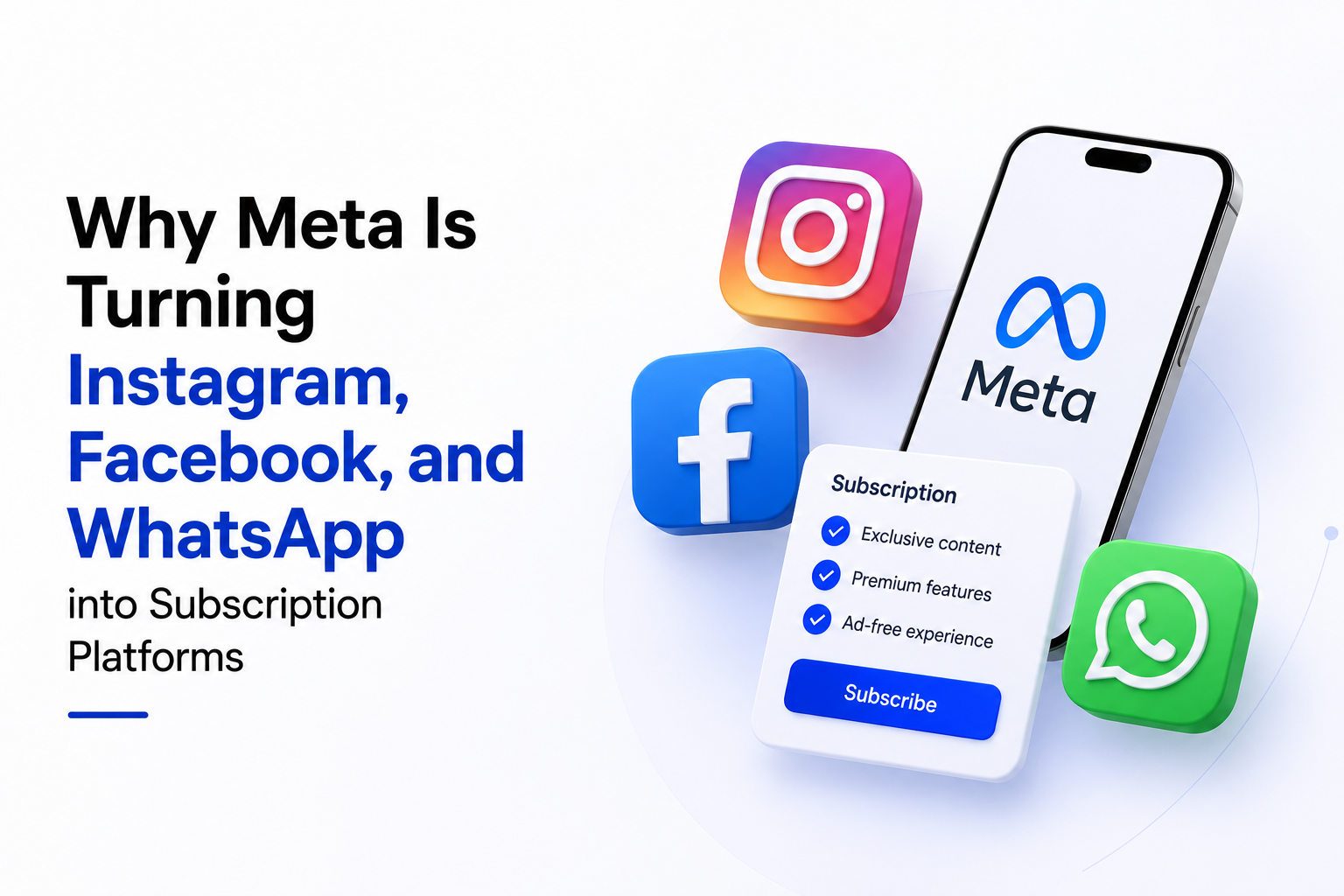 Why Meta Is Turning Instagram, Facebook, and WhatsApp into Subscription Platforms